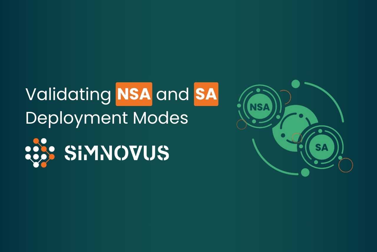 Validating NSA and SA Deployment Modes