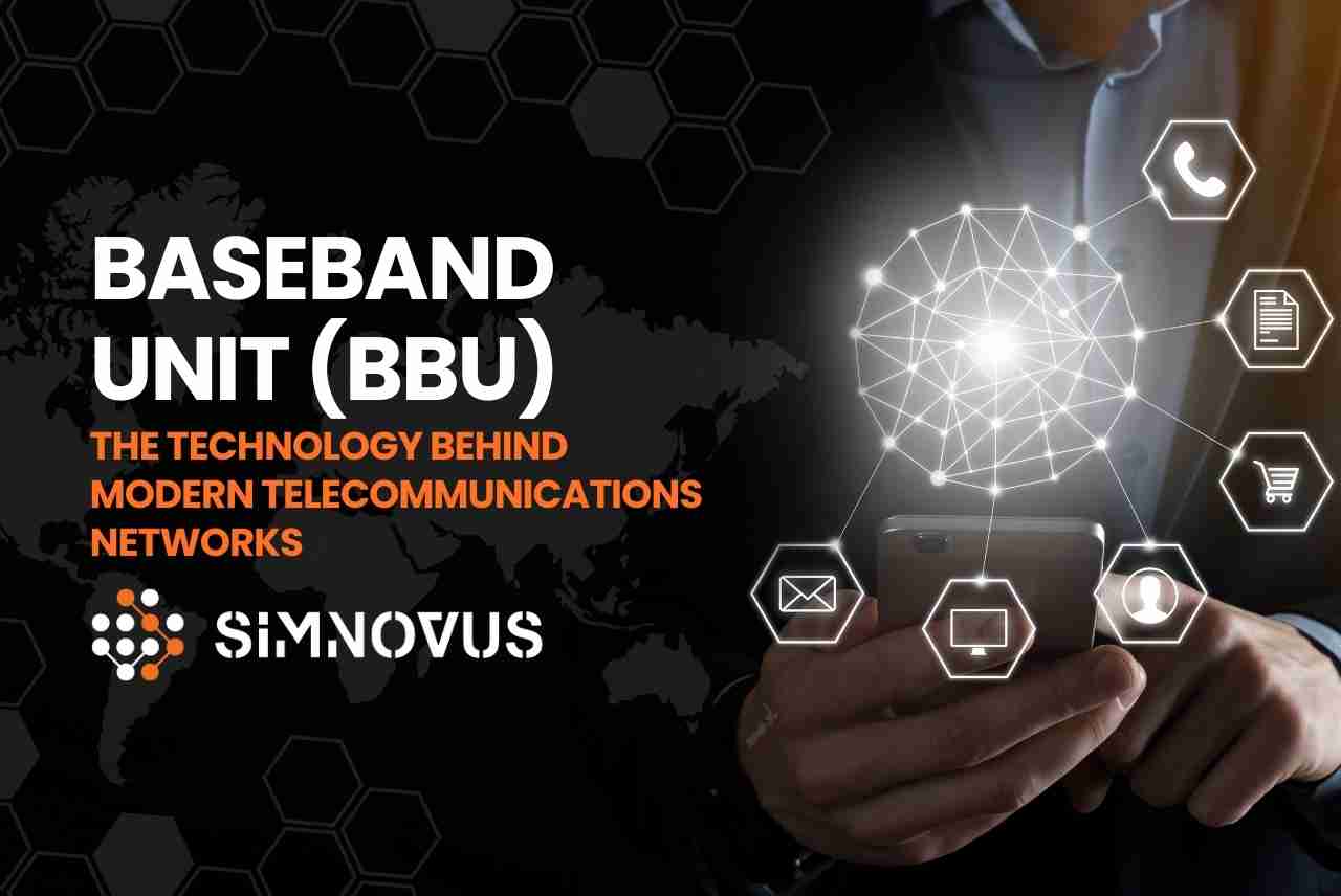 Baseband Unit (BBU): The Technology Behind Modern Telecommunications Networks