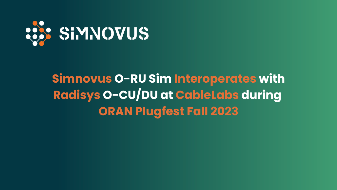 Simnovus & Radisys Achieve Seamless Open RAN Interoperability at CableLabs, Paving Way for Faster 5G Deployments