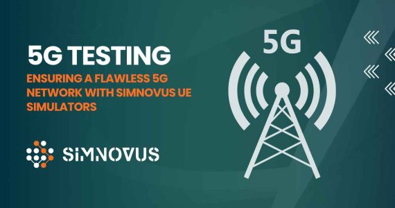 5g-testing:-ensuring-a-flawless-5g-network-with-simnovus-ue-simulators