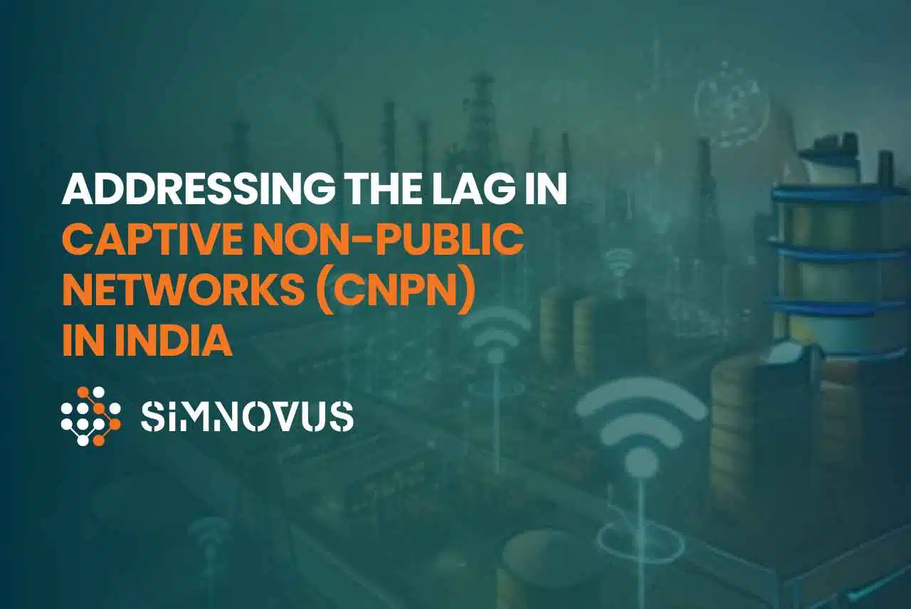 Addressing the Lag in Captive Non-Public Networks (CNPN) in India