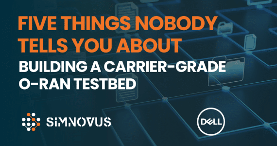 five-things-nobody-tells-you-about-building-a-carrier-grade-o-ran-testbed